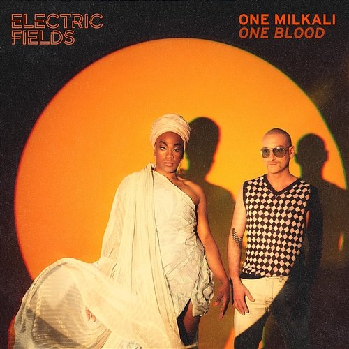 One Milkali (One Blood) Electric Fields