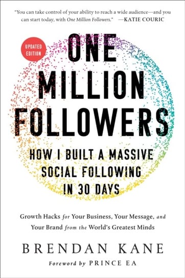 One Million Followers, Updated Edition: How I Built a Massive Social Following in 30 Days Kane Brendan