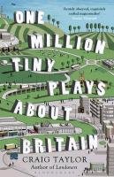 One Million Tiny Plays About Britain Taylor Craig