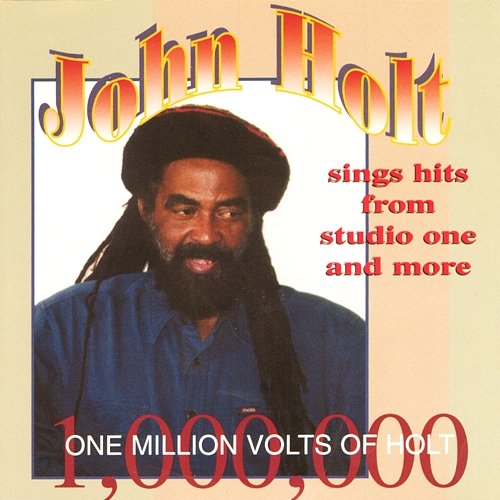 One Million Volts of Holt John Holt