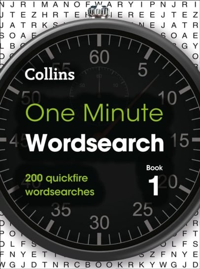 One Minute Wordsearch Book 1: 200 Quickfire Wordsearches Opracowanie zbiorowe