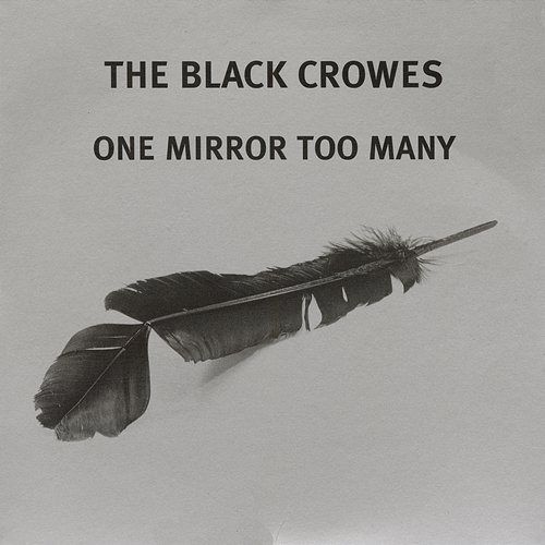 One Mirror Too Many THE BLACK CROWES