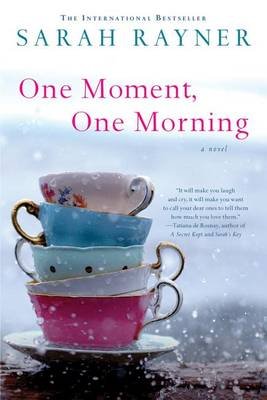 One Moment, One Morning Rayner Sarah