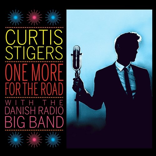 One More For The Road Curtis Stigers, The Danish Radio Big Band