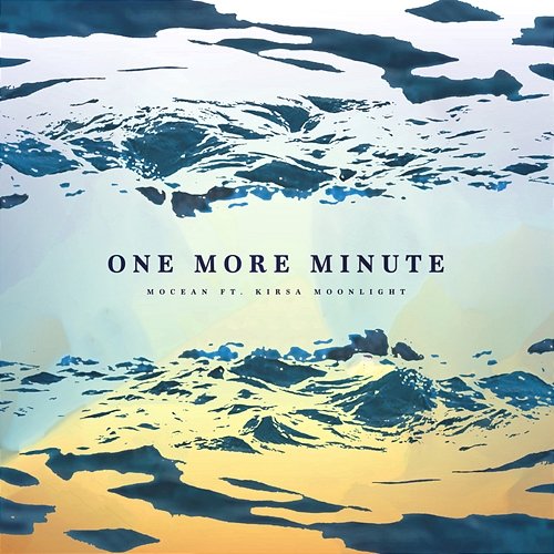 One More Minute Mocean feat. Kirsa Moonlight