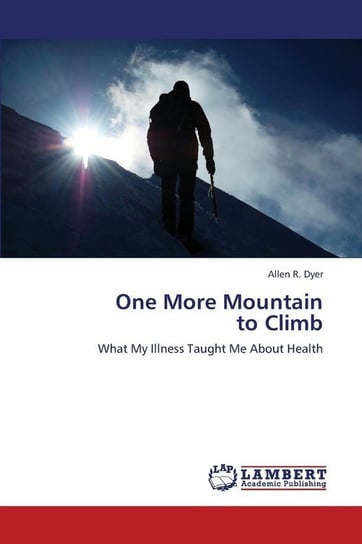 One More Mountain   to Climb Dyer Allen R.