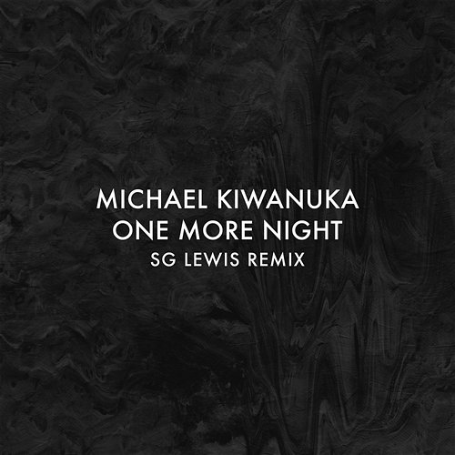 One More Night Michael Kiwanuka