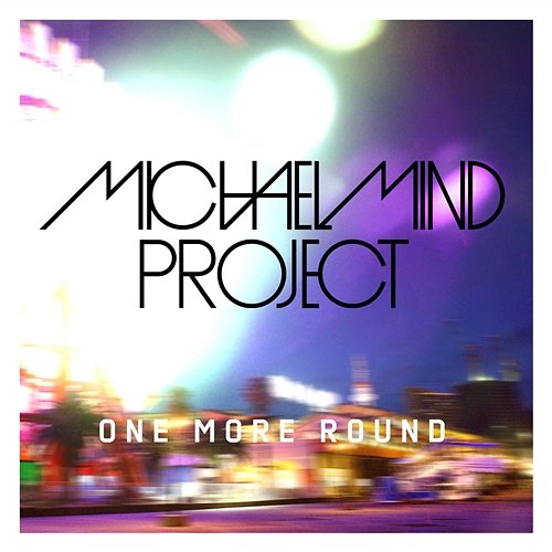 One More Round Michael Mind Project feat. Tom E & Raghav