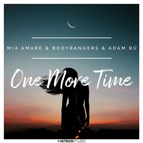 One More Time Mia Amare & Bodybangers & Adam Bü