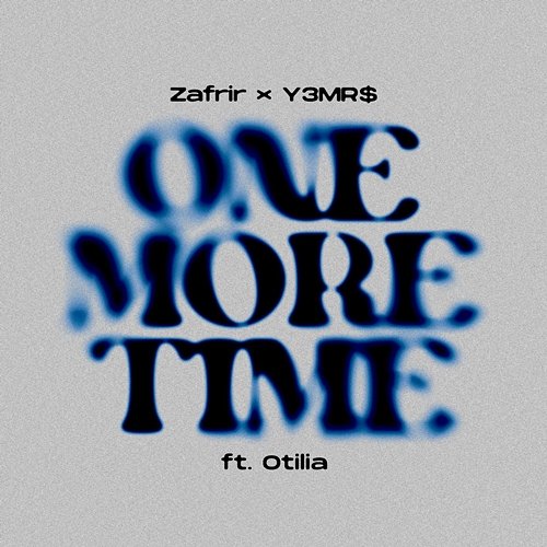 One More Time Zafrir, Y3MR$ feat. Otilia