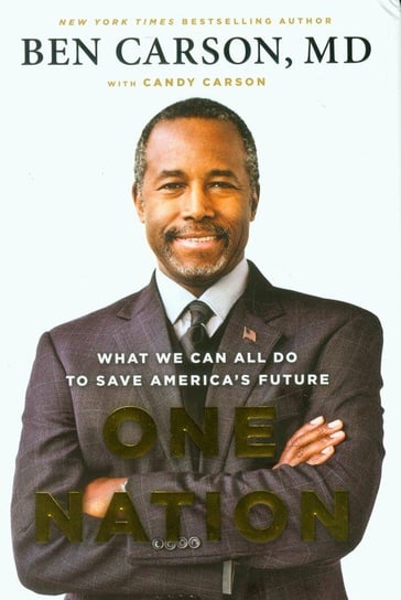 One Nation. What We Can All Do to Save America's Future Carson Ben
