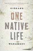 One Native Life Wagamese Richard