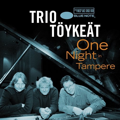 One Night In Tampere Trio Töykeät
