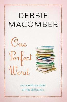 One Perfect Word: One Word Can Make All the Difference Macomber Debbie