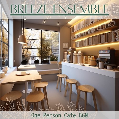 One Person Cafe Bgm Breeze Ensemble