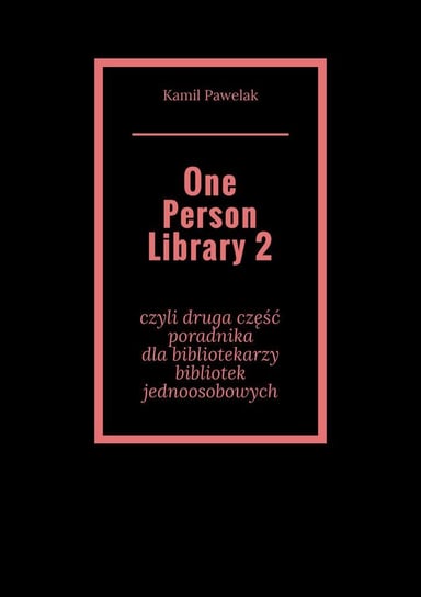 One Person Library 2 Kamil Pawelak