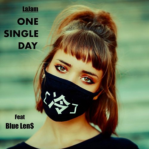 One Single Day La Jam feat. Blue Len$