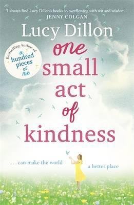 One Small Act of Kindness Dillon Lucy