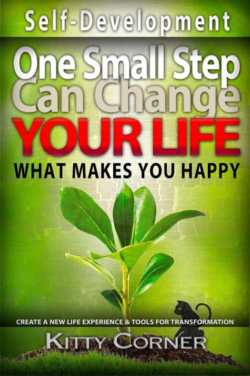 One Small Step Can Change Your Life: What Makes You Happy Kitty Corner