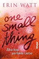 One Small Thing - Eine fast perfekte Liebe Watt Erin