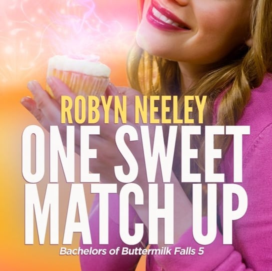 One Sweet Match Up Robyn Neeley, Susannah Jones