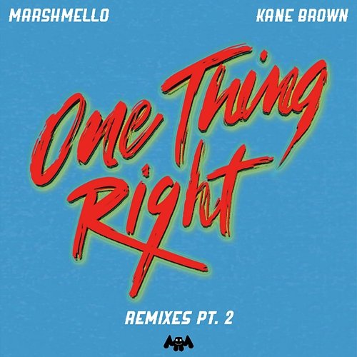 One Thing Right Marshmello & Kane Brown
