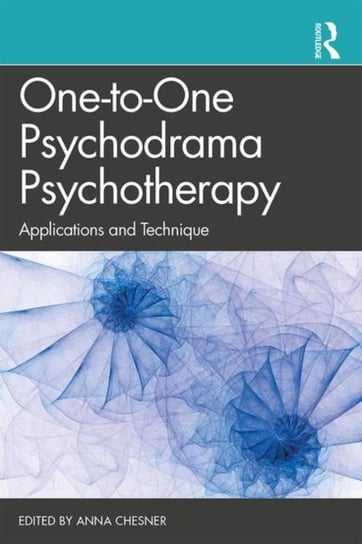 One-to-One Psychodrama Psychotherapy. Applications and Technique Opracowanie zbiorowe