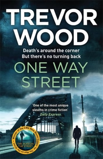 One Way Street: A gritty and addictive crime thriller. For fans of Val McDermid and Ian Rankin Trevor Wood