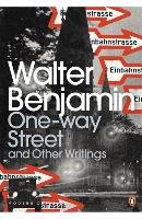 One-Way Street and Other Writings Benjamin Walter