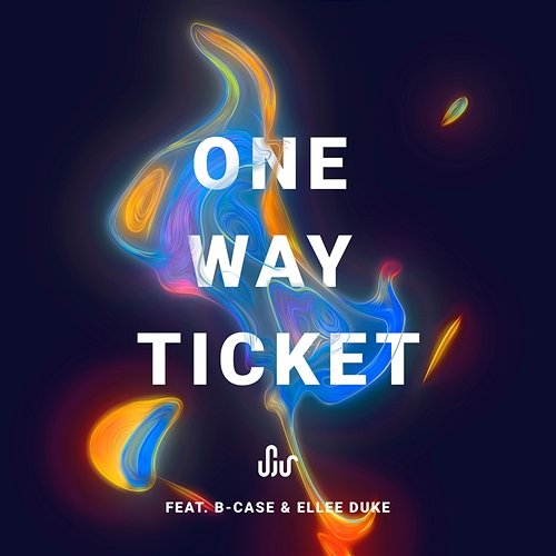 One Way Ticket SJUR & B-Case feat. Ellee Duke