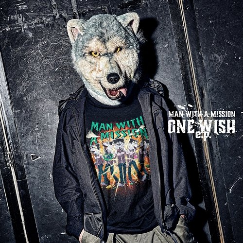 ONE WISH e.p. MAN WITH A MISSION