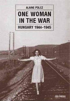 One Woman in War Polcz Alaine