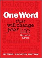 One Word That Will Change Your Life, Expanded Edition Britton Dan, Page Jimmy, Gordon Jon