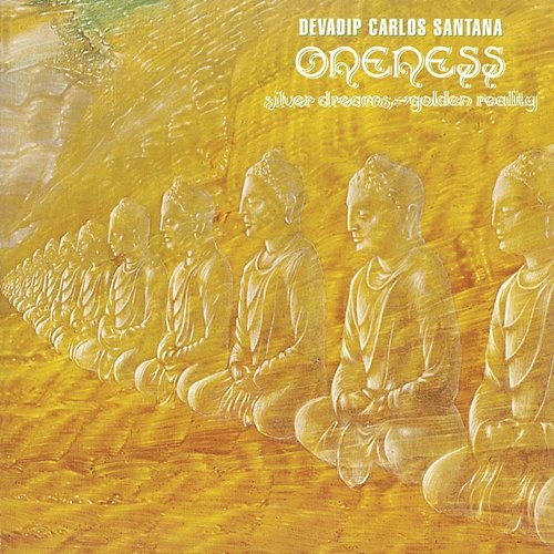 Oneness- Silver Dreams Golden Reality Carlos Santana