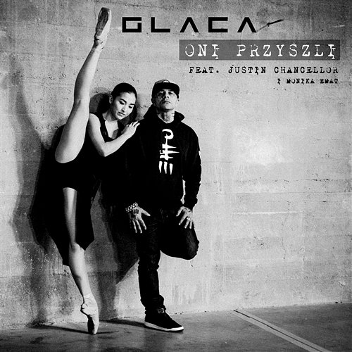 Oni przyszli Glaca feat. Justin Chancellor, Monika Emat