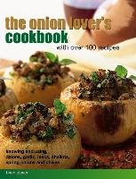 Onion Lover's Cookbook With Over 100 Recipes Glover Brian