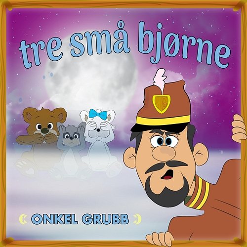 Onkel Grubb Tre små bjørne