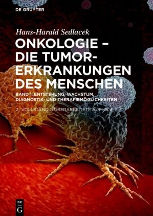 Onkologie - Die Tumorerkrankungen des Menschen De Gruyter