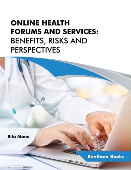 Online Health Forums and Services: Benefits, Risks and Perspectives Rita Mano