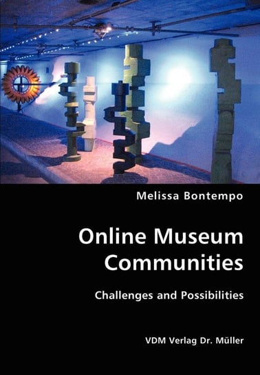 Online Museum Communities- Challenges and Possibilities Bontempo Melissa
