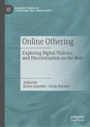 Online Othering: Exploring Digital Violence and Discrimination on the Web Karen Lumsden