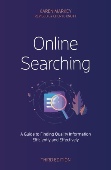 Online Searching: A Guide to Finding Quality Information Efficiently and Effectively Rowman & Littlefield