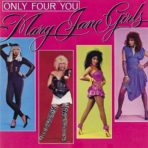Only Four You Mary Jane Girls