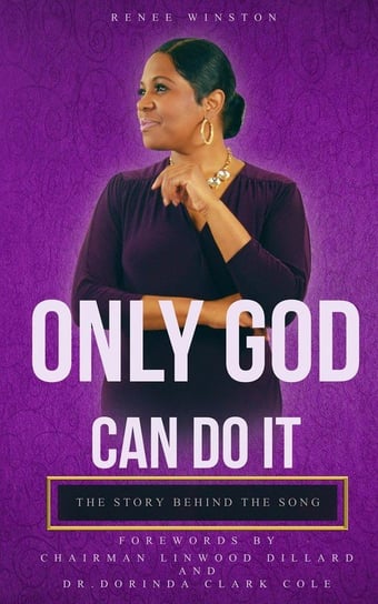 Only God Can Do It Winston Renee