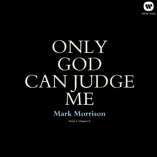 Only God Can Judge Me Mark Morrison