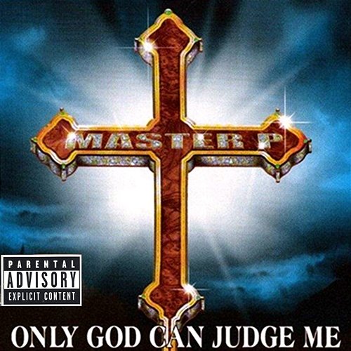 Only God Can Judge Me Master P
