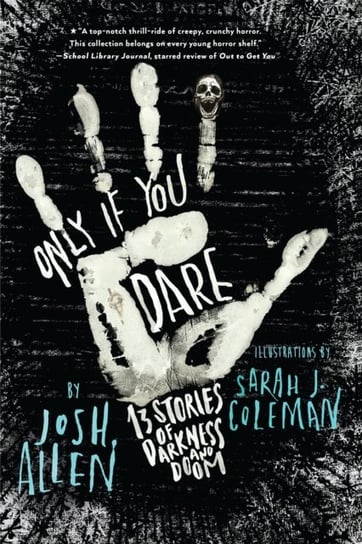 Only If You Dare: 13 Stories of Darkness and Doom Josh Allen