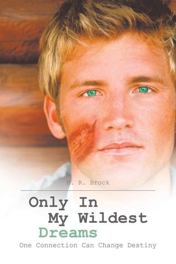 Only In My Wildest Dreams Brock H. R.