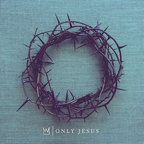 Only Jesus Casting Crowns