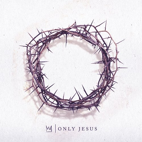 Only Jesus Casting Crowns